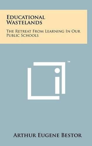 Educational Wastelands: The Retreat from Learning in Our Public Schools