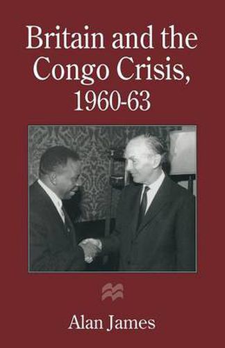 Cover image for Britain and the Congo Crisis, 1960-63
