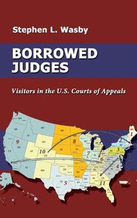 Cover image for Borrowed Judges: Visitors in the U.S. Courts of Appeals