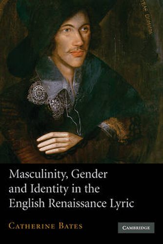 Cover image for Masculinity, Gender and Identity in the English Renaissance Lyric