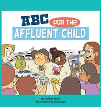 Cover image for ABC for the Affluent Child