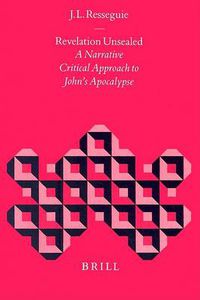 Cover image for Revelation Unsealed: A Narrative Critical Approach to John's Apocalypse