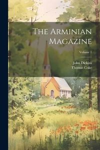 Cover image for The Arminian Magazine; Volume 1