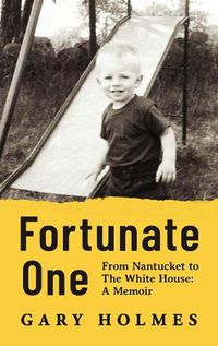 Cover image for Fortunate One: From Nantucket to the White House: A Memoir