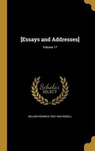 [Essays and Addresses]; Volume 17