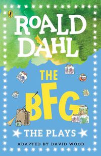 Cover image for The BFG: The Plays