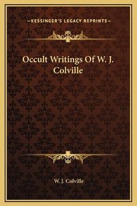 Cover image for Occult Writings of W. J. Colville