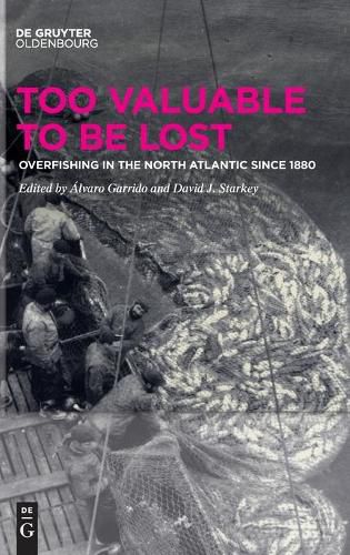 Too Valuable to be Lost: Overfishing in the North Atlantic since 1880