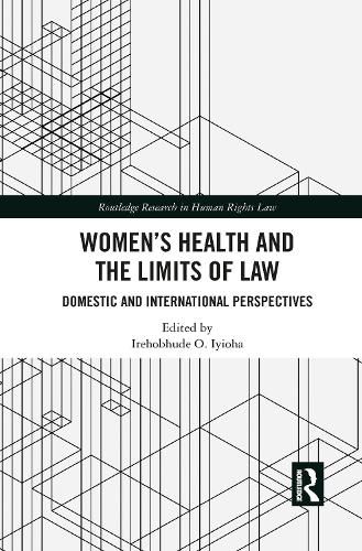 Cover image for Women's Health and the Limits of Law: Domestic and International Perspectives