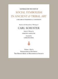 Cover image for Social Symbolism in Ancient & Tribal Art: Genealogical Patterns: The Human Body as Metaphor of Society