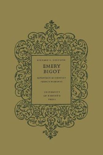 Cover image for Emery Bigot: Seventeenth-Century French Humanist