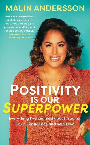 Cover image for Positivity Is Our Superpower: Everything I've Learned about Trauma, Grief, Confidence and Self-Love