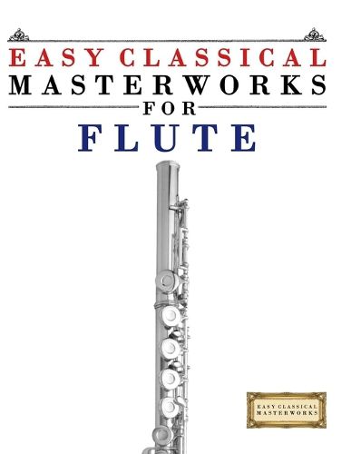 Cover image for Easy Classical Masterworks for Flute