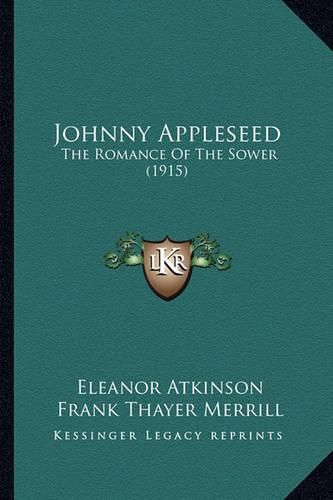 Cover image for Johnny Appleseed: The Romance of the Sower (1915)