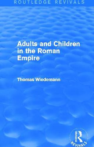 Cover image for Adults and Children in the Roman Empire (Routledge Revivals)