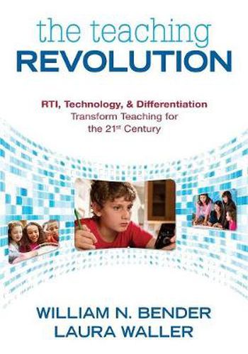 Cover image for The Teaching Revolution: RTI, Technology, and Differentiation Transform Teaching for the 21st Century