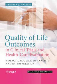 Cover image for Quality of Life Outcomes in Clinical Trials and Health-Care Evaluation: A Practical Guide to Analysis and Interpretation