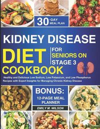Cover image for Kidney Disease Diet Cookbook For Seniors On Stage 3