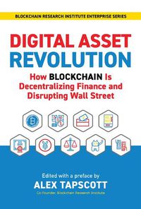 Cover image for Digital Asset Revolution: How Blockchain Is Decentralizing Finance and Disrupting Wall Street