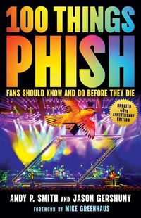 Cover image for 100 Things Phish Fans Should Know & Do Before They Die