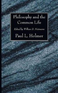 Cover image for Philosophy and the Common Life: The Twelfth Annual Knoles Lectures