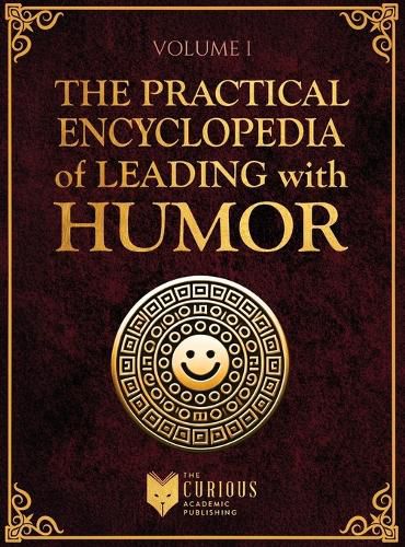 Cover image for Practical Encyclopedia of Leading with Humor. Volume 1