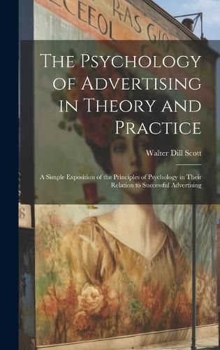 The Psychology of Advertising in Theory and Practice