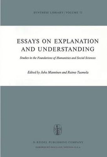 Cover image for Essays on Explanation and Understanding: Studies in the Foundations of Humanities and Social Sciences