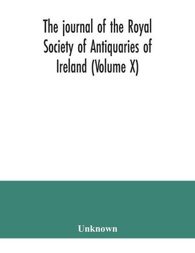 Cover image for The journal of the Royal Society of Antiquaries of Ireland (Volume X)