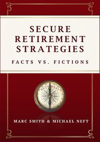 Cover image for Secure Retirement Strategies: Facts vs. Fiction