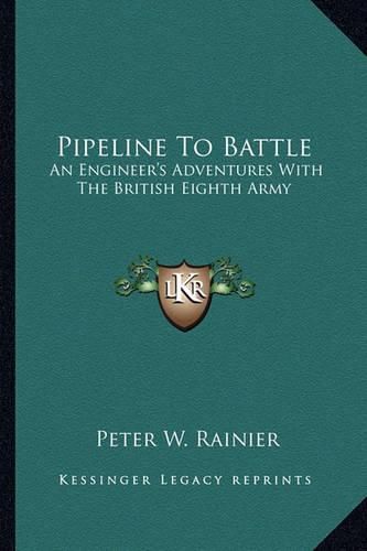 Cover image for Pipeline to Battle: An Engineer's Adventures with the British Eighth Army