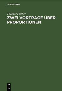 Cover image for Zwei Vortrage uber Proportionen