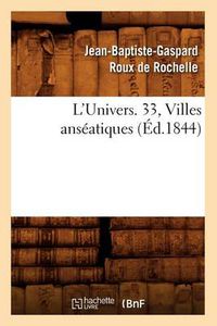 Cover image for L'Univers. 33, Villes Anseatiques (Ed.1844)