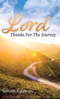 Cover image for Lord, Thanks For The Journey