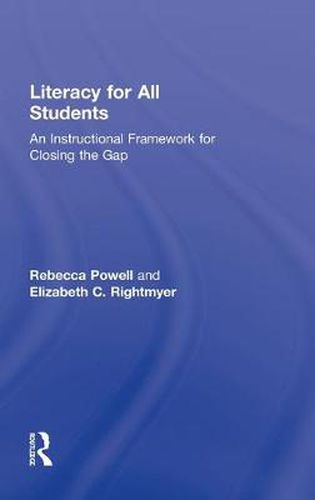 Cover image for Literacy for All Students: An Instructional Framework for Closing the Gap