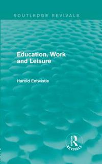 Cover image for Education, Work and Leisure