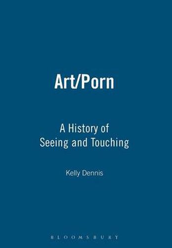 Cover image for Art/Porn: A History of Seeing and Touching