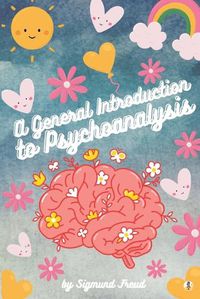 Cover image for A General Introduction to Psychoanalysis (Illustrated)