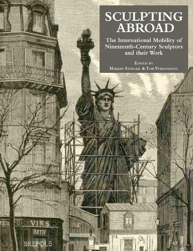 Cover image for Sculpting Abroad: Nationality and Mobility of Sculptors in the Nineteenth Century