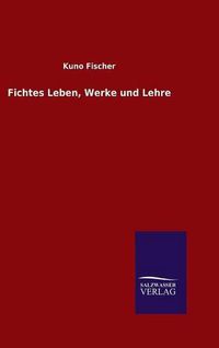 Cover image for Fichtes Leben, Werke und Lehre