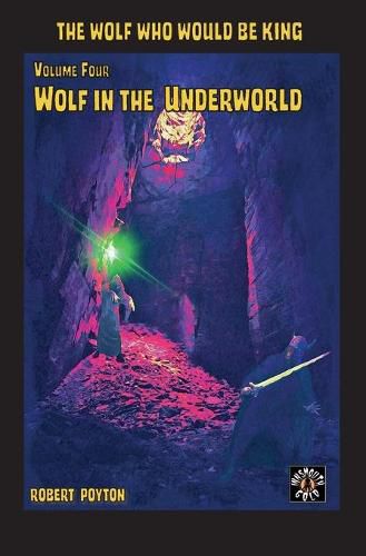 Cover image for Wolf in the Underworld: The Wolf Who Would be King 4