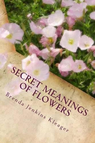 Cover image for Secret Meanings of Flowers: Including Trees, Shrubs, Vines and Herbs