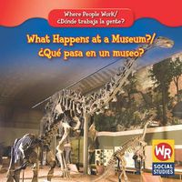 Cover image for What Happens at a Museum? / ?Que Pasa En Un Museo?