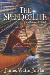 Cover image for The Speed of Life: An Illustrated Novel