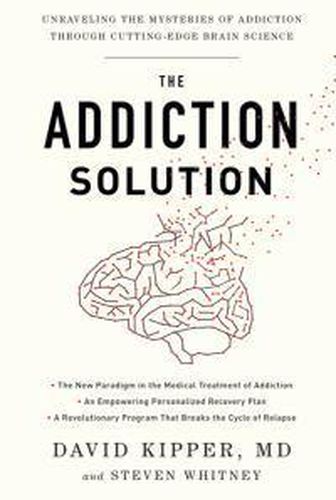 Cover image for The Addiction Solution: Unraveling the Mysteries of Addiction Through Cutting-Edge Brain Science