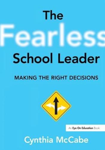 Cover image for The Fearless School Leader: Making the Right Decisions