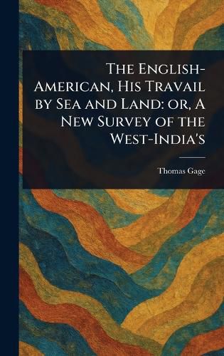 Cover image for The English-American, His Travail by Sea and Land
