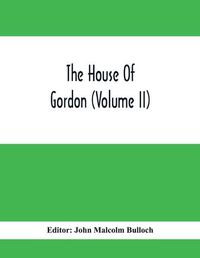 Cover image for The House Of Gordon (Volume II)