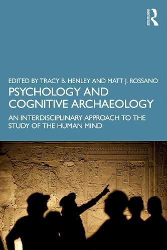 Psychology and Cognitive Archaeology: An Interdisciplinary Approach to the Study of the Human Mind