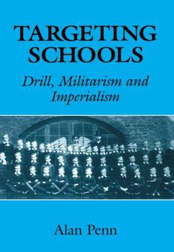 Cover image for Targeting Schools: Drill, Militarism and Imperialism